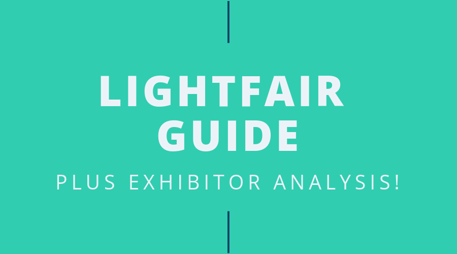 Lightfair Guide + Exhibitor Analysis!